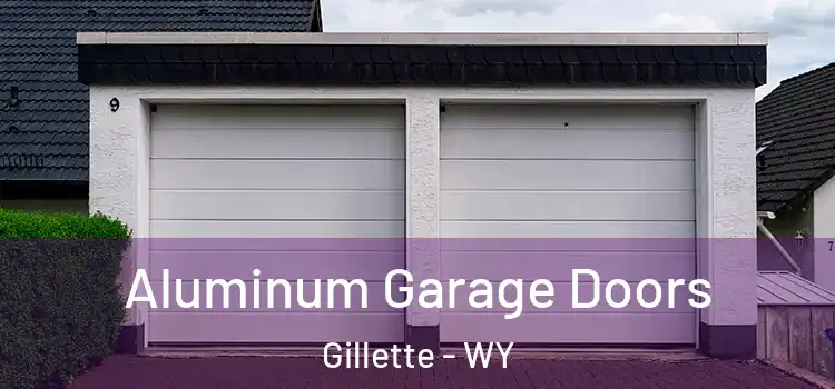  Aluminum Garage Doors Gillette - WY