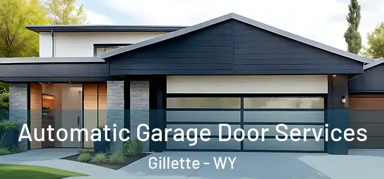  Automatic Garage Door Services Gillette - WY