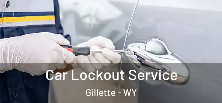 Car Lockout Service Gillette - WY