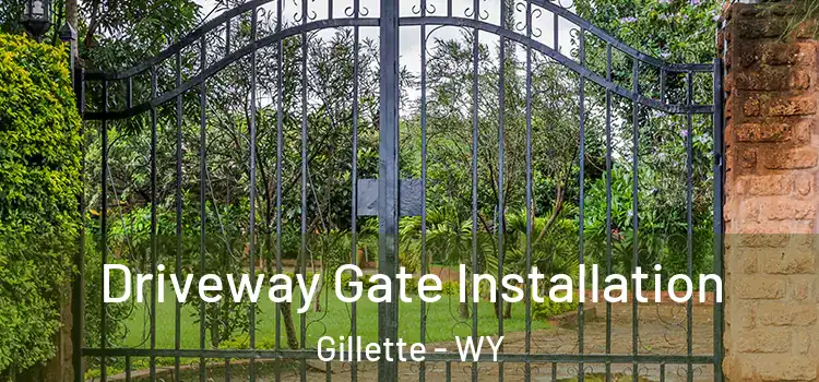 Driveway Gate Installation Gillette - WY