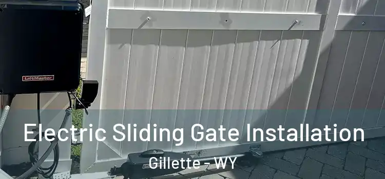 Electric Sliding Gate Installation Gillette - WY