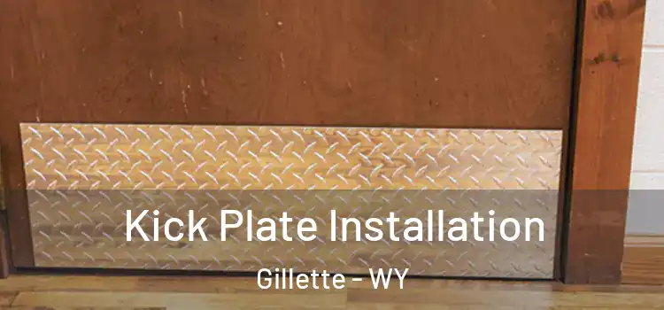 Kick Plate Installation Gillette - WY