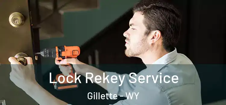 Lock Rekey Service Gillette - WY