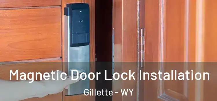  Magnetic Door Lock Installation Gillette - WY