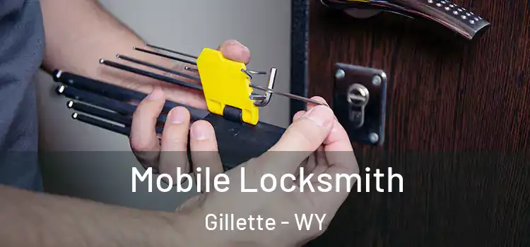  Mobile Locksmith Gillette - WY