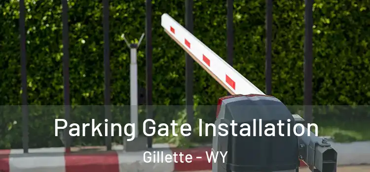  Parking Gate Installation Gillette - WY