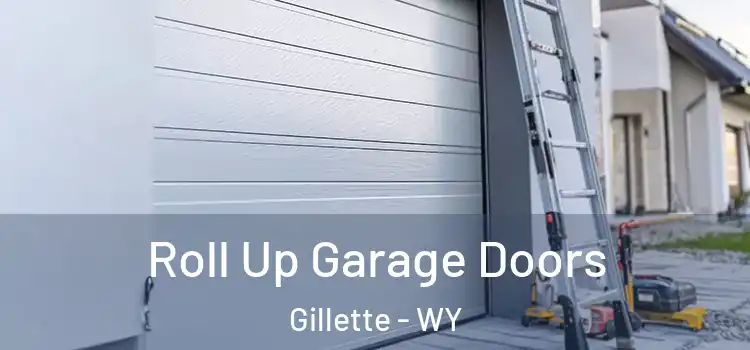  Roll Up Garage Doors Gillette - WY