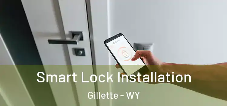  Smart Lock Installation Gillette - WY